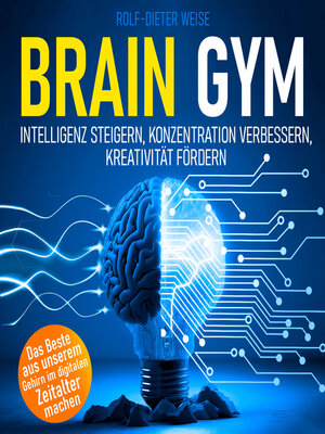 cover image of Brain Gym--Intelligenz steigern, Konzentration verbessern, Kreativität fördern (Ungekürzt)
